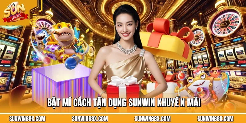 Bật mí cách tận dụng SUNWIN khuyến mãi