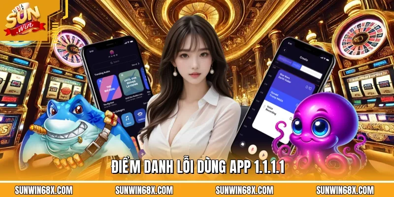 Hướng Dẫn Cài 1.1.1.1 Giúp Truy Cập SUNWIN Ổn Định Hơn 4 Sunwin Điểm danh lỗi dùng app 1.1.1.1