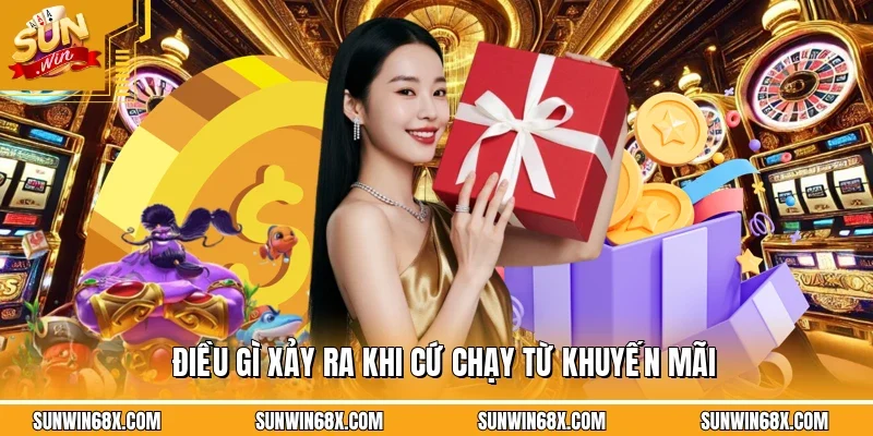 Điều gì xảy ra khi cứ chạy từ khuyến mãi