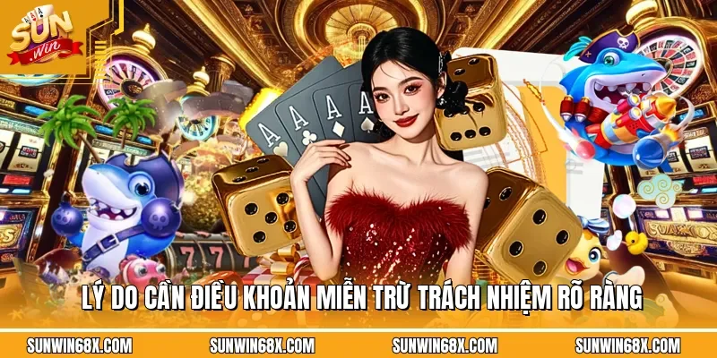 Miễn Trừ Trách Nhiệm 1 Sunwin Lý do cần điều khoản miễn trừ trách nhiệm rõ ràng