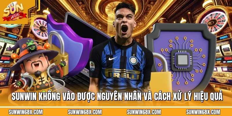 SUNWIN Không Vào Được